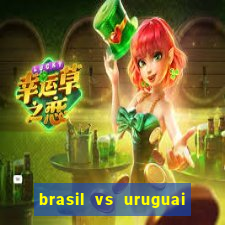 brasil vs uruguai ao vivo multicanais